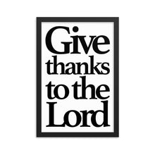 Load image into Gallery viewer, Give thanks to the Lord - Framed poster - Christian Decoration
