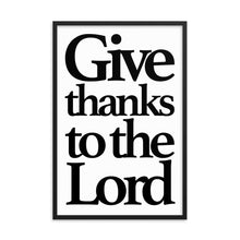 Load image into Gallery viewer, Give thanks to the Lord - Framed poster - Christian Decoration
