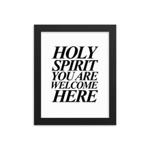 Load image into Gallery viewer, Holy Spirit You Are Welcome - Framed Poster
