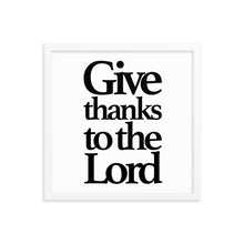 Load image into Gallery viewer, Give thanks to the Lord - Framed poster - Christian Decoration
