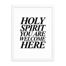 Load image into Gallery viewer, Holy Spirit You Are Welcome - Framed Poster
