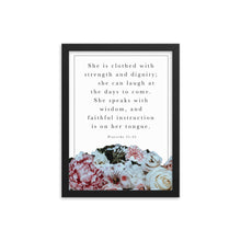 Load image into Gallery viewer, She is clothed with strength and dignity - Proverbs 31 Framed poster
