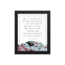 Load image into Gallery viewer, She is clothed with strength and dignity - Proverbs 31 Framed poster
